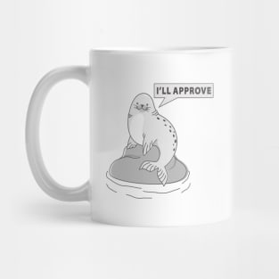 I am seal. I'll approve. Mug